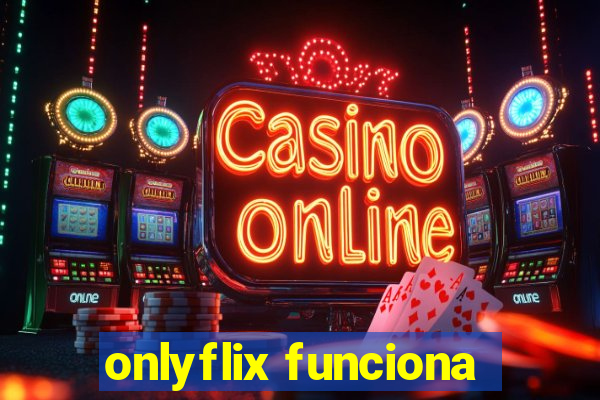 onlyflix funciona